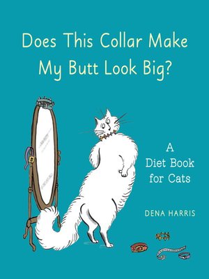 cover image of Does This Collar Make My Butt Look Big?